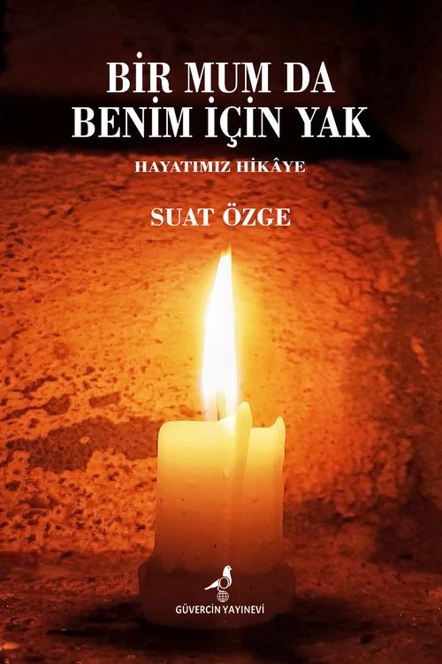 Bir Mum Da Benim İçin Yak & Hayatımız Hikaye