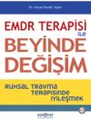 EMDR Terapisi İle Beyinde Değişim & Ruhsal Travma Terapisinde İyileşmek