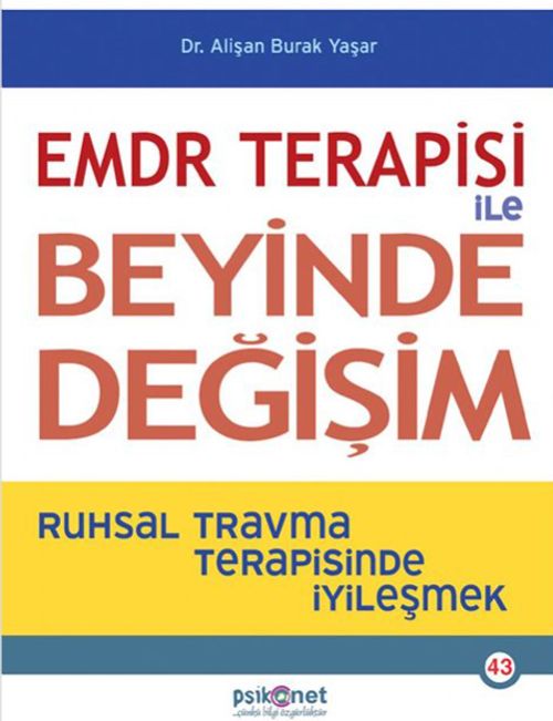 EMDR Terapisi İle Beyinde Değişim & Ruhsal Travma Terapisinde İyileşmek
