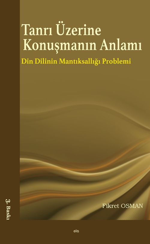 Tanrı Üzerine Konuşmanın Anlamı & Din Dilinin Mantıksallığı Problemi
