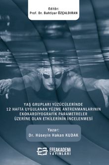 Yaş Grupları Yüzücülerinde 12 Hafta Uygulanan Yüzme Antrenmanlarının Ekokardiyografik Parametreler Üzerine Olan Etkilerinin İncelenmesi