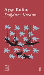 Everest Açıkhava 19 / Ayşe Kulin: Doğdum. Kızdım