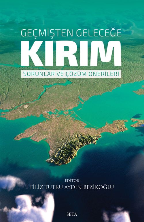 Geçmişten Geleceğe Kırım: Sorunlar ve Çözüm Önerileri  