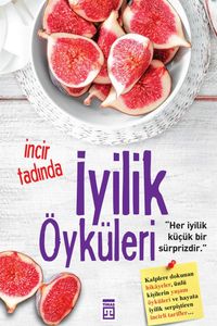İncir Tadında İyilik Öyküleri