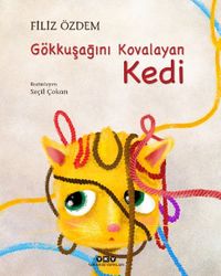 Gökkuşağını Kovalayan Kedi (Karton Kapak)