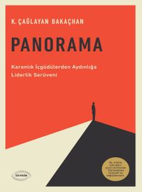 Panorama: Karanlık İçgüdülerden Aydınlığa Liderlik Serüveni