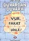Duvardan Duvara Yazılar Vur, Fakat Dinle ! -4-
