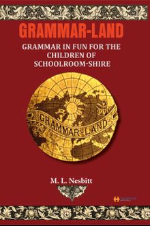 Grammar-Land & Grammar in Fun for the Children of Schoolroom-shire