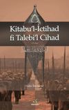 Kitabu&rsquo;l-İctihad fi Talebi&rsquo;l-Cihad