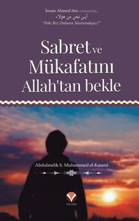 Sabret ve Mükafatını Allah'tan Bekle                       