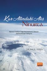 Kar Altındaki Ateş: Ninurta & Nemrut Volkan Dağı Neotektonik Dönem Jeomorfolojik Gelişimi