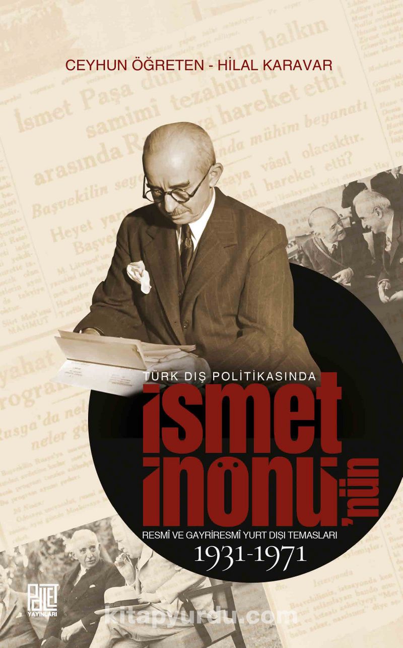 Türk Dış Politikasında İsmet İnönü’nün Resmi ve Gayriresmi Yurt Dışı Temasları (1931-1971)