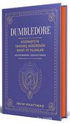 Dumbledore (Ciltli) & Hogwarts’in Tanınmış Müdürünün Hayatı ve Yalanları - Gayriresmî Araştırma