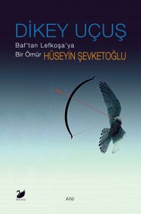 Dikey Uçuş & Baf'tan Lefkoşa'ya Bir Ömür