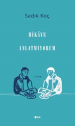 Hikaye Anlatmıyorum