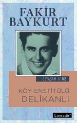 Köy Enstitülü Delikanlı / Özyaşam Öyküsü: 02