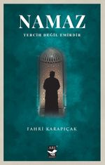 Namaz Tercih Değil Emirdir