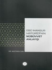 Ebu Mansur Matürudi'nin Nübüvvet Anlayışı