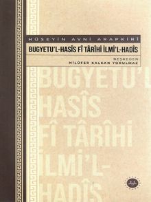 Bugyetu'l-Hasis Fi Tarihi İlmi'l-Hadis (Hüseyin Avni Arapkiri)