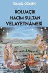 Kolua&ccedil;ık Hacımsultan Velayetnamesi