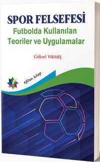 Spor Felsefesi & Futbolda Kullanılan Teoriler ve Uygulamalar