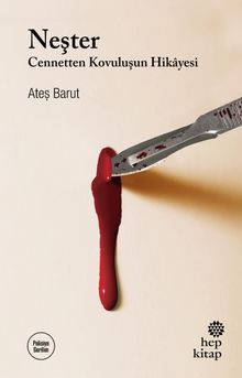 Neşter & Cennetten Kovuluşun Hikayesi