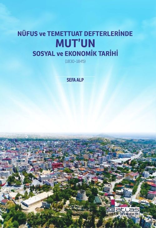 Nüfus ve Temettuat Defterlerinde Mut'un Sosyal ve Ekonomik Tarihi (1830-1845)