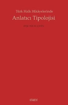 Türk Halk Hikayelerinde Anlatıcı Tipolojisi
