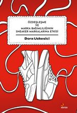 Özdeşleşme ve Marka Bağımlılığının Sneaker Markalarına Etkisi