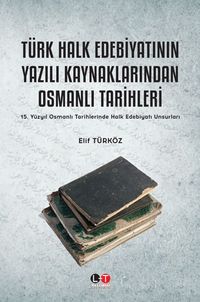 Türk Halk Edebiyatının Yazılı Kaynaklarından Osmanlı Tarihleri