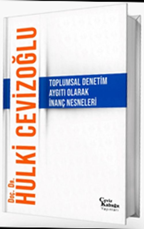 Toplumsal Denetim Aygıtı Olarak İnanç Nesneleri  