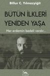B&uuml;t&uuml;n İlkleri Yeniden Yaşa & Her Erdemin Bedeli Vardır