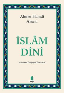 İslam Dini (Günümüz Türkçesiyle Tam Metin)