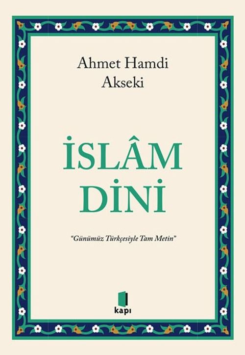 İslam Dini (Günümüz Türkçesiyle Tam Metin)