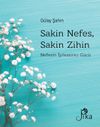 Sakin Nefes, Sakin Zihin & Nefesin İyileştirici G&uuml;c&uuml;