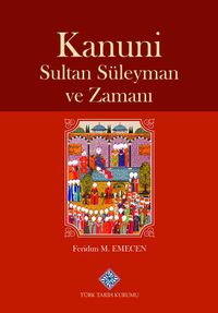 Kanuni Sultan Süleyman ve Zamanı