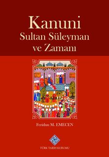 Kanuni Sultan Süleyman ve Zamanı