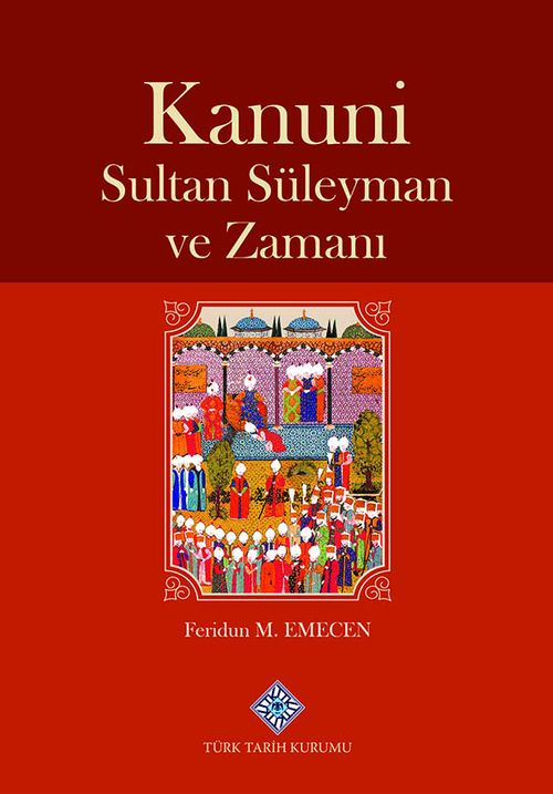 Kanuni Sultan Süleyman ve Zamanı