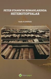 Peter Stamm'ın Romanlarında Heterotopyalar