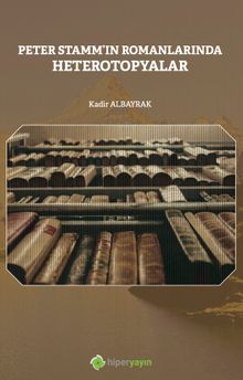 Peter Stamm'ın Romanlarında Heterotopyalar