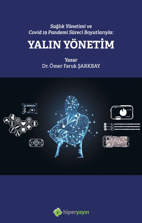 Sağlık Yönetimi ve Covid 19 Pandemi Süreci Boyutlarıyla: Yalın Yönetim