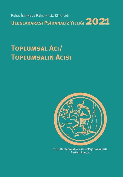 Uluslararası Psikanaliz Yıllığı 2021 & Toplumsal Acı - Toplumsalın Acısı 