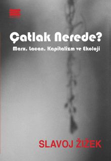 Çatlak Nerede? & Marx, Lacan, Kapitalizm ve Ekoloji