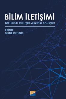 Bilim İletişimi Toplumsal Etkileşim ve Dijital Dönüşüm