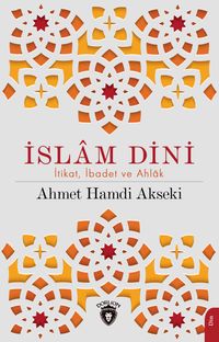 İslam Dini İtikat, İbadet ve Ahlak