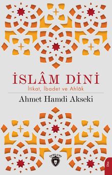 İslam Dini İtikat, İbadet ve Ahlak