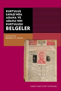 Kurtuluş Savaşı'nda Adana ve Adana'nın Kurtuluşu Belgeler