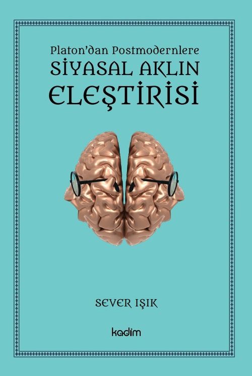Platon'dan Postmodernlere Siyasal Aklın Eleştirisi