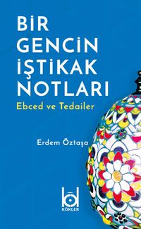 Bir Gencin İştikak Notları & Ebced ve Tedailer