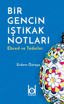 Bir Gencin İştikak Notları & Ebced ve Tedailer
